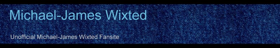 Michael-James Wixted Fansite